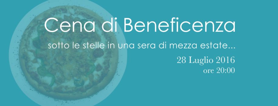 Cena di Beneficenza – 28 Luglio 2016