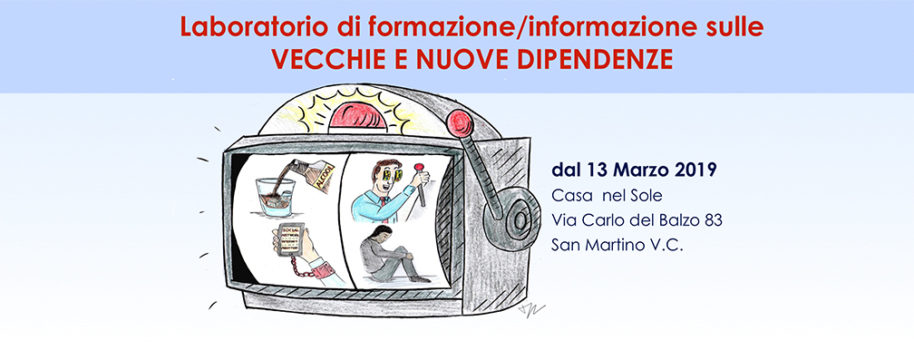 Laboratorio di formazione/informazione sulle VECCHIE E NUOVE DIPENDENZE